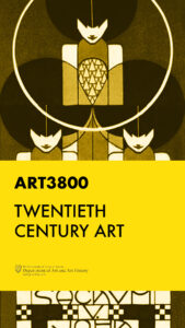 A vertical poster showing three women -- abstracted into pure geometry -- and a banner in front of them with the course description on it: "ART3800, Twentieth Century Art".